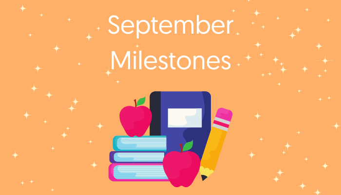 September Milestones