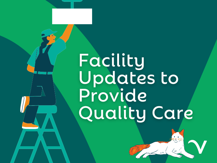 Facility Updates to Provide Quality Care